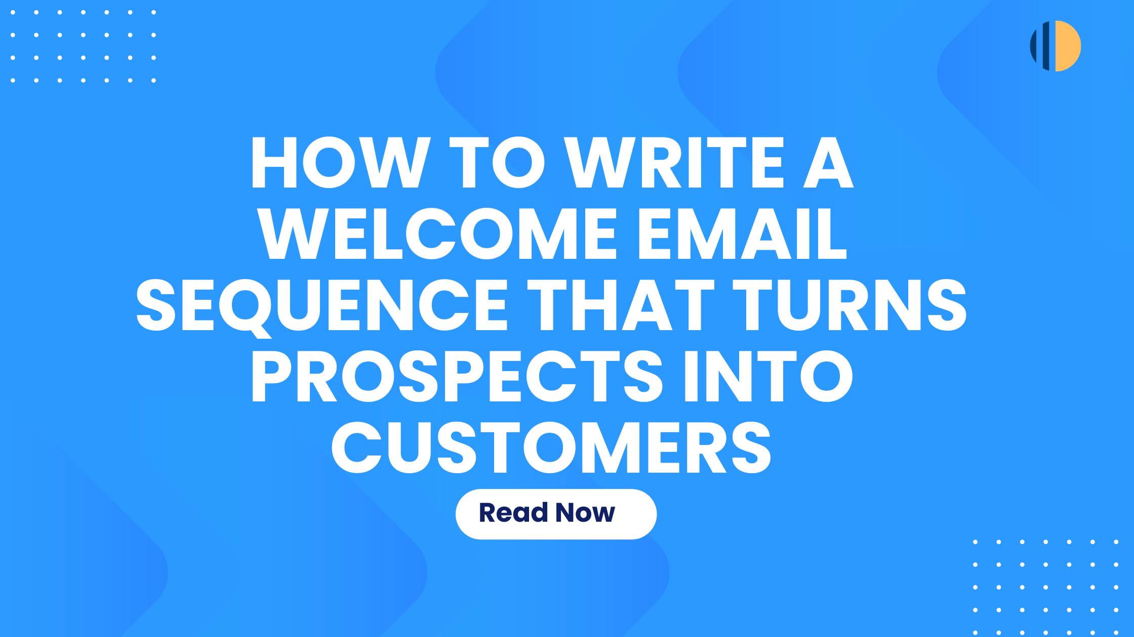How to write a welcome email sequence that turns prospects into customers