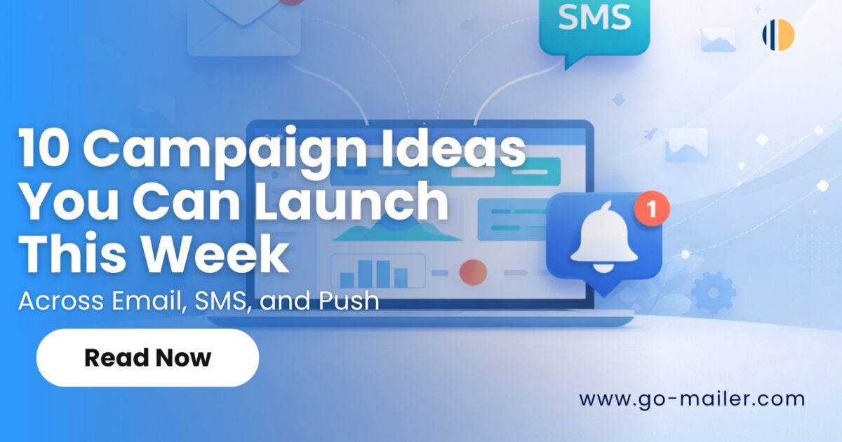 10 Campaign Ideas You Can Launch This Week Across Email, SMS, and Push