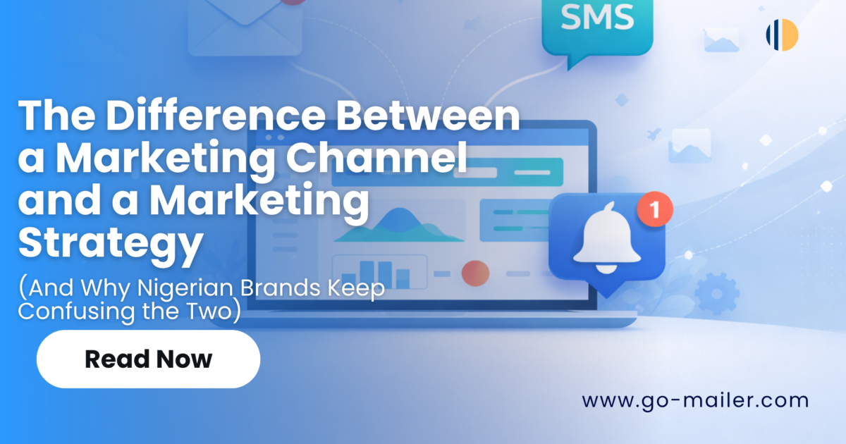 The Difference Between a Marketing Channel and a Marketing Strategy (And Why Nigerian Brands Keep Confusing the Two)