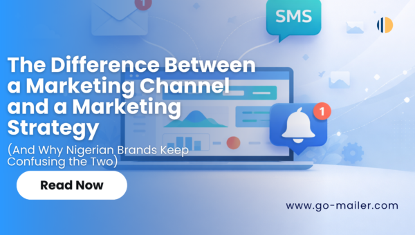 The Difference Between a Marketing Channel and a Marketing Strategy (And Why Nigerian Brands Keep Confusing the Two)