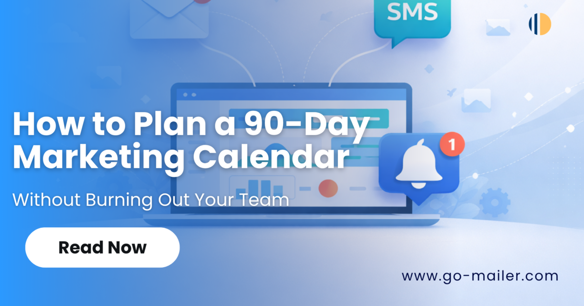 How to Plan a 90-Day Marketing Calendar Without Burning Out Your Team