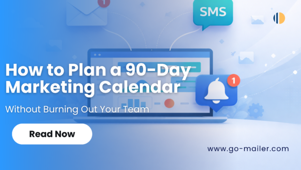How to Plan a 90-Day Marketing Calendar Without Burning Out Your Team
