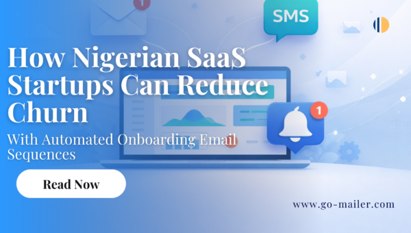 How Nigerian SaaS Startups Can Reduce Churn With Automated Onboarding Email Sequence