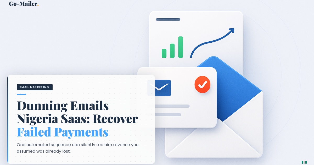 SaaS Dunning Emails in Nigeria: How to Recover Failed Payments and Reduce Involuntary Churn with Automation