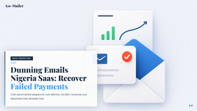 SaaS Dunning Emails in Nigeria: How to Recover Failed Payments and Reduce Involuntary Churn with Automation