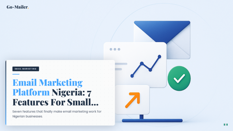 How to Choose the Right Email Marketing Platform for Your Small Business in Nigeria: 7 Features That Matter