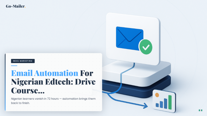 Beyond the App Download: How Nigerian EdTech Brands Can Use Email Automation to Drive Course Completion