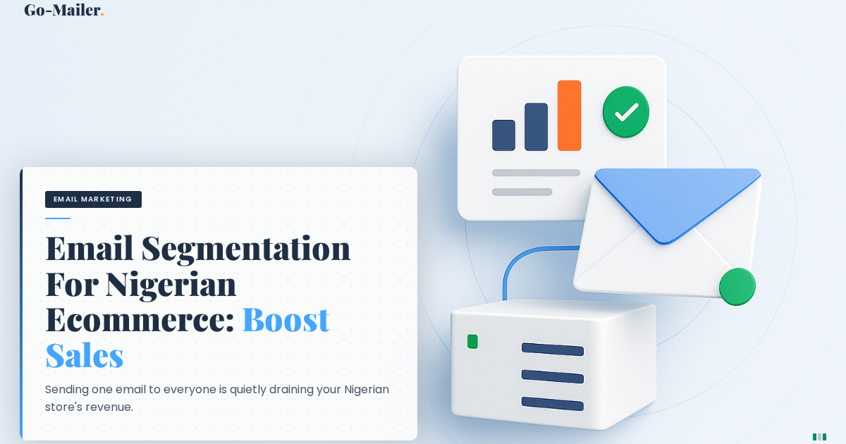 Why Nigerian Ecommerce Businesses Are Losing Sales Without Email Segmentation (And How to Fix It)