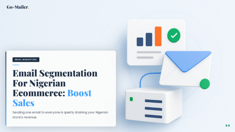 Why Nigerian Ecommerce Businesses Are Losing Sales Without Email Segmentation (And How to Fix It)